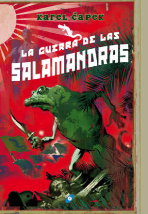 La guerra de las salamandras, Karel Capek