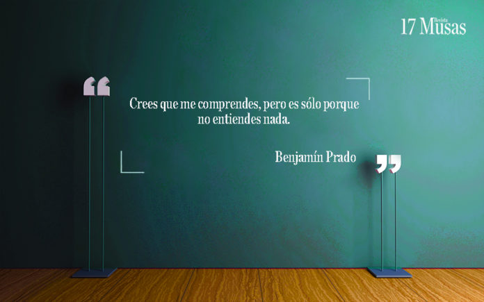 Crees que me comprendes, pero es sólo porque no entiendes nada.