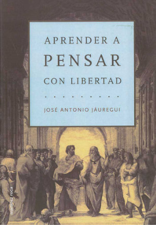 Aprender a pensar, José Antonio Jáuregui