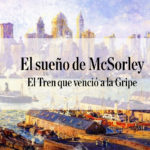 El tren que venció a la gripe. Col. 2. El sueño de McSorley El tren que venció a la gripe