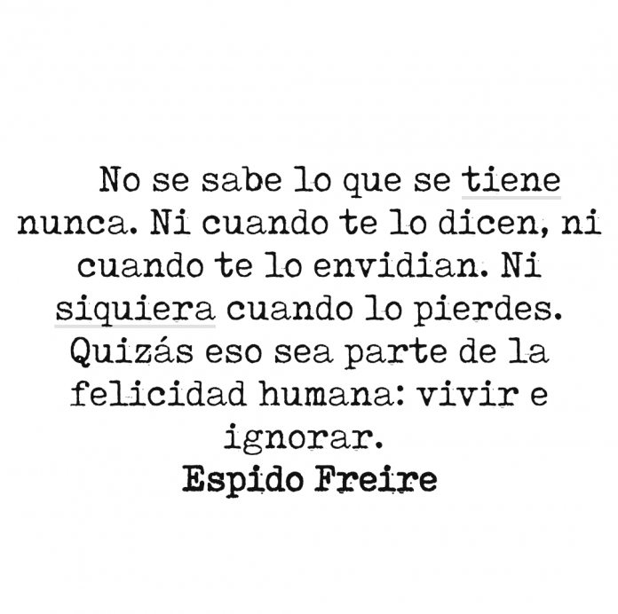 No se sabe lo que se tiene nunca. Aforismos Espidianos