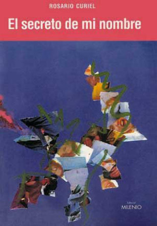 Portada El secreto de mi nombre, Rosario Curiel.