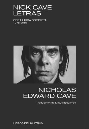 Portada Nick Cave Letras Obra lírica completa 1978 2019