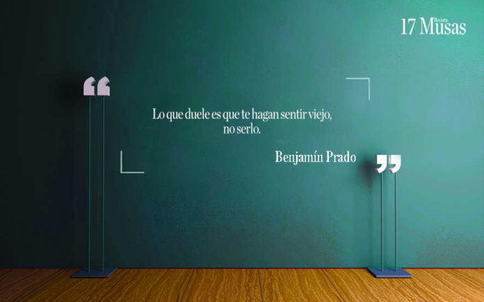 Lo que duele es que te hagan sentir viejo, no serlo. Benjamín Prado