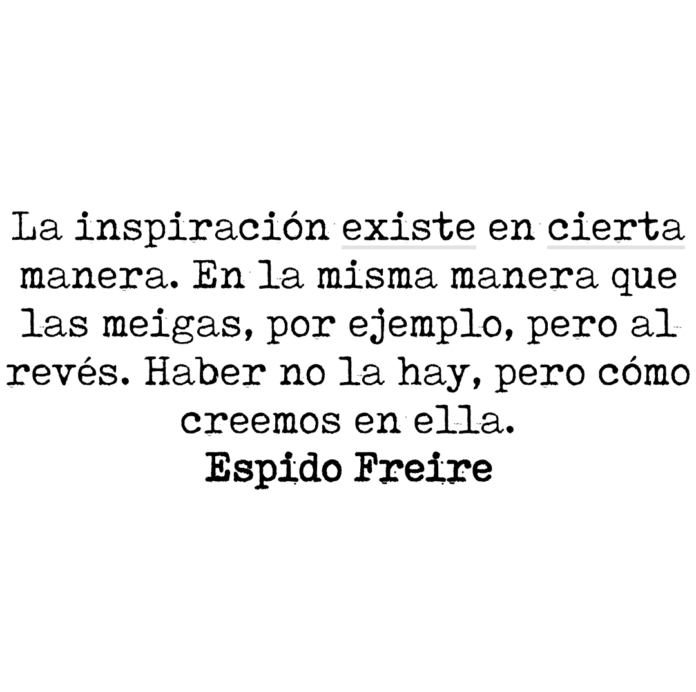 La inspiración existe en cierta manera.. Aforismos Espidianos