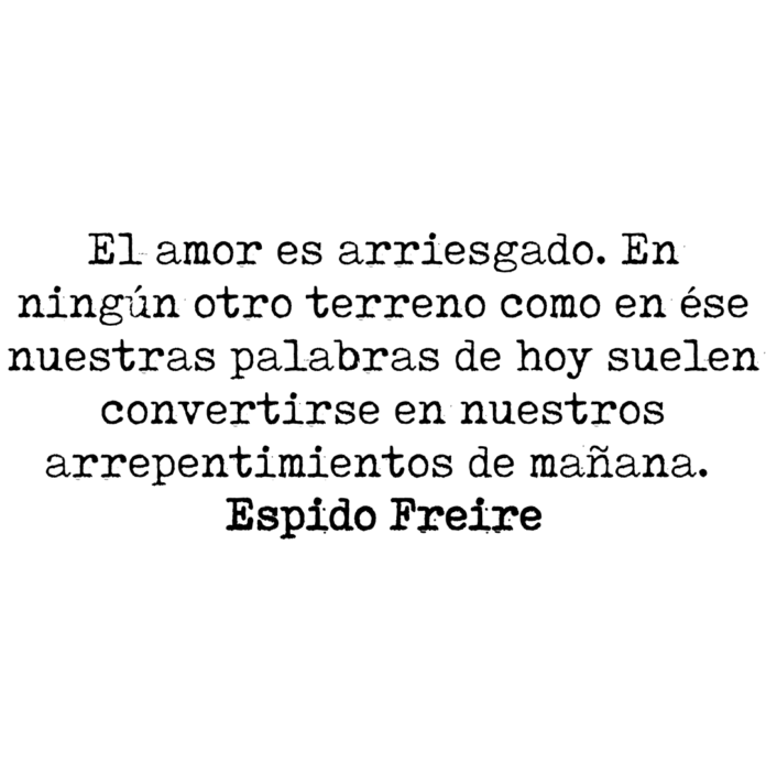 El amor es arriesgado... Aforismos Espidianos.