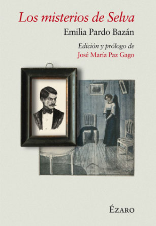 Los misterios de Selva. Edición a cargo de José Mª Paz Gago. Ézaro Ediciones.