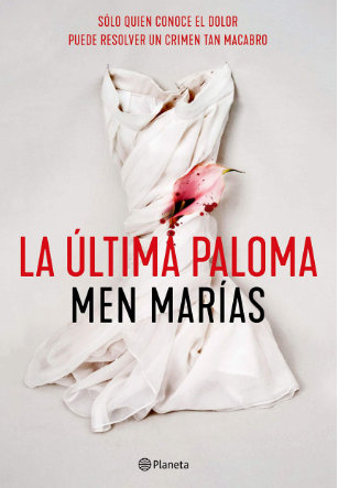 Portada La última paloma, Men Marías, Editorial Planeta