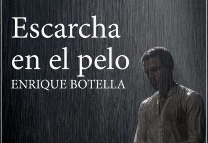 Escarcha en el pelo, Enrique Botella