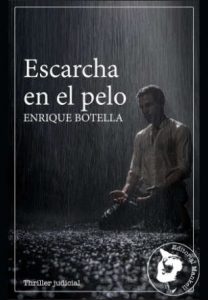 Escarcha en el pelo, Enrique Botella. Editorial Mankell