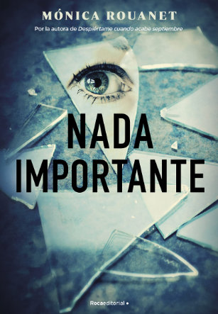 Nada Importante, Monica Rouanet. Roca Editorial