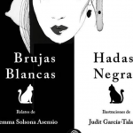 BRUJAS BLANCAS, HADAS NEGRAS: UNOS CUENTOS NO APTOS PARA NIÑOS, O QUIZÁS SÍ brujas blancas hadas negras
