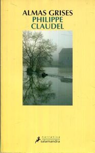 Almas grises de Philippe Claudel