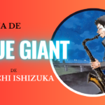 RESEÑA DE BLUE GIANT de SHINICHI ISHIZUKA BLUE GIANT, jazz, SHINICHI ISHIZUKA, Distrito manga, Penguin Random House
