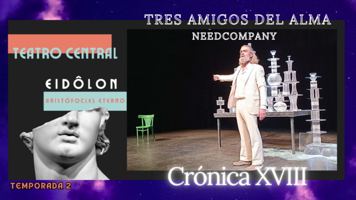 NEEDCOMPANY, TRES, AMIGOS, REALIDAD, TEATRO CENTRAL