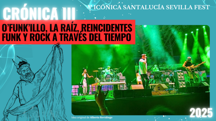 LA RAÍZ, O'FUNK'ILLO, REINCIDENTES, Icónica, Sevilla, Música, rock, Partitura para el Fuego, trickster