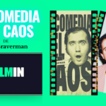 ESTE SHOW NO SE ACABA NUNCA | Reseña de «LA COMEDIA Y EL CAOS» | Abril con FILMIN Filmin, película, cine, reseña, Alberto Revidiego, Mapa Desbloqueado