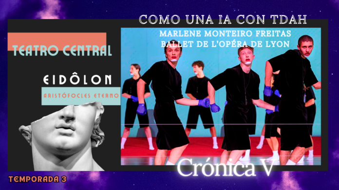 Marlene Monteiro Freitas, Ballet De L’Opéra De Lyon, Alberto Revidiego, Teatro Clásico, EIDÔLON – Aristófocles eterno, Teatro Central