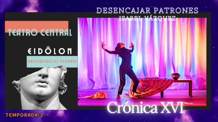 Isabel Vázquez, Zambra de la buena salvaje, Alberto Revidiego, Teatro Clásico, EIDÔLON, Aristófocles eterno, Teatro Central