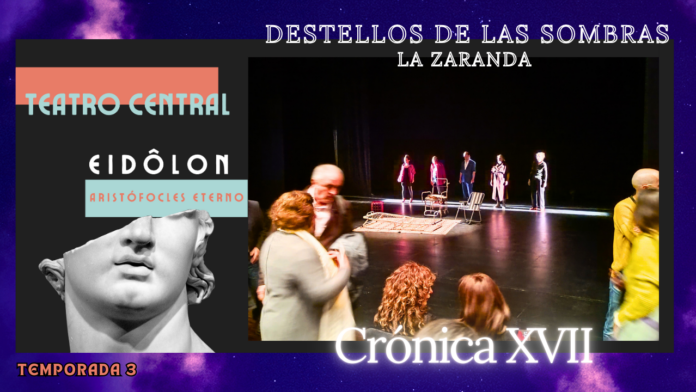 La Zaranda, TODOS LOS ÁNGELES ALZARON EL VUELO, Alberto Revidiego, Teatro Clásico, EIDÔLON, Aristófocles eterno, Teatro Central