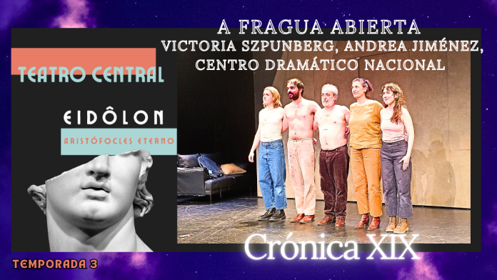 VULCANO, Victoria Szpunberg, Andrea Jiménez, CDN, Alberto Revidiego, EIDÔLON, Aristófocles eterno, Teatro Central