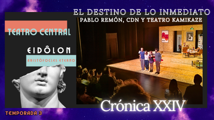 Pablo Remón. CDN, Teatro Kamikaze, Alberto Revidiego, EIDÔLON, Aristófocles eterno, Teatro Central