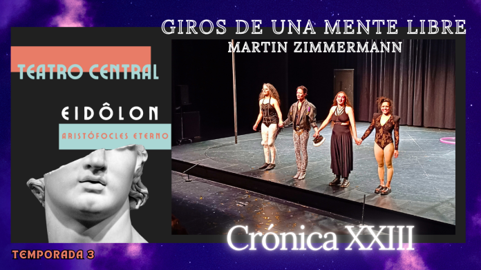 Martin Zimmermann, Louise, Danza, Circo, Mapa Desbloqueado, Alberto Revidiego, EIDÔLON, Aristófocles eterno, Teatro Central